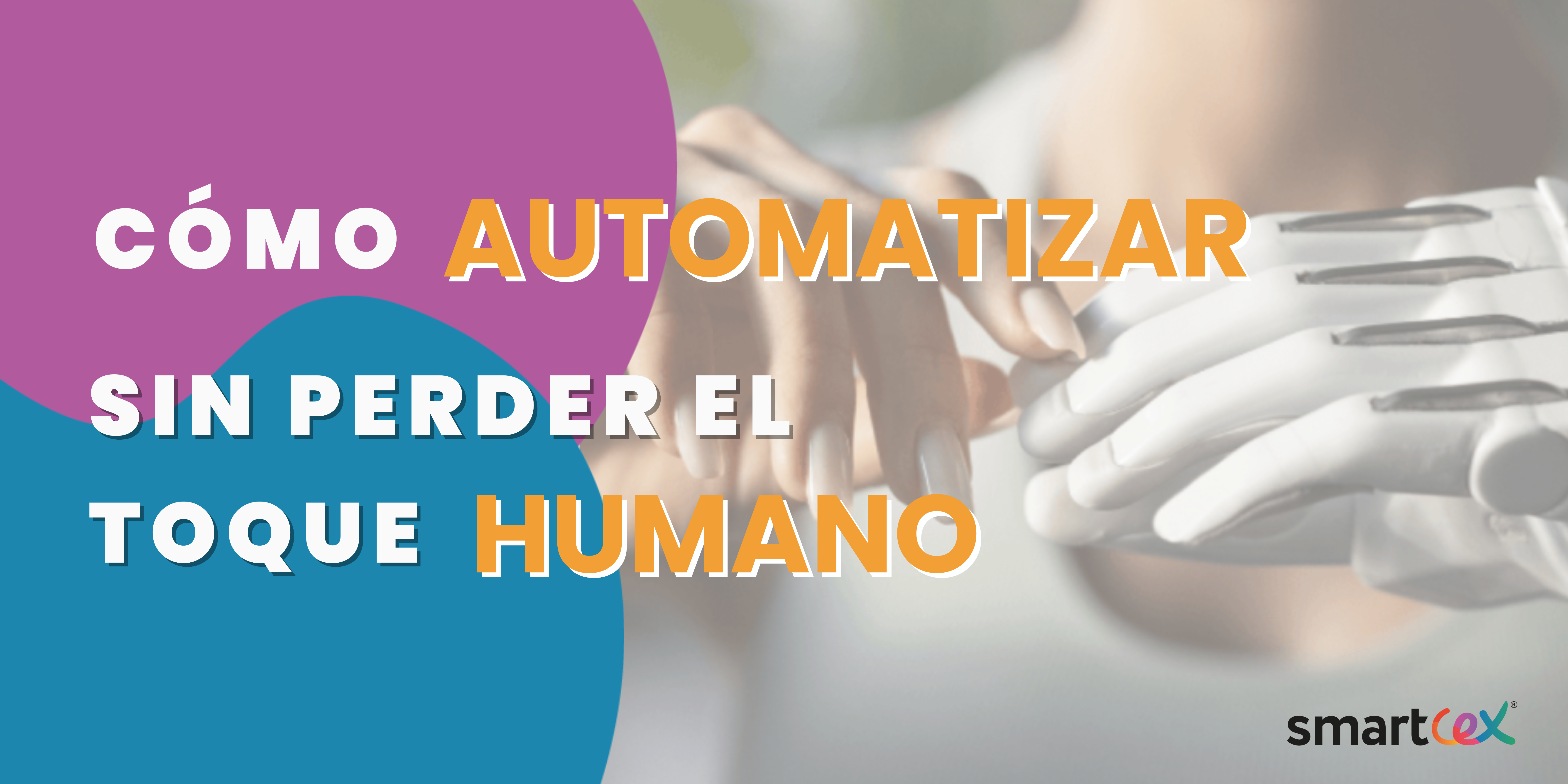 Cómo automatizar sin perder el toque humano